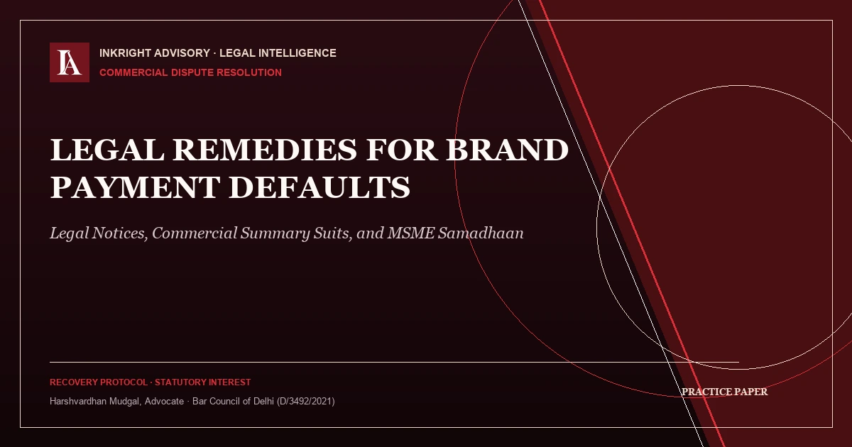 Legal Remedies for Brand Payment Defaults: Notices, Summary Suits, and MSME Samadhaan