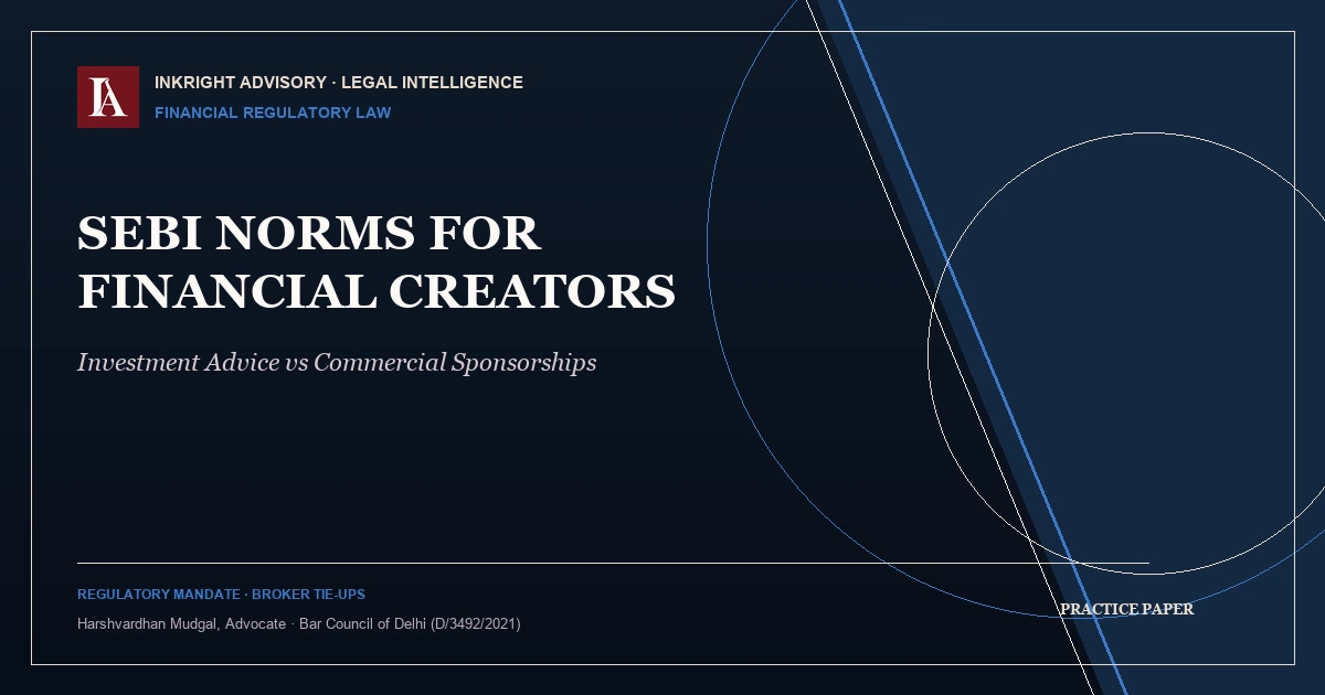 SEBI Regulations for Financial Creators: Investment Advice vs Commercial Endorsements